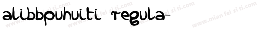 alibbpuhuiti regula字体转换